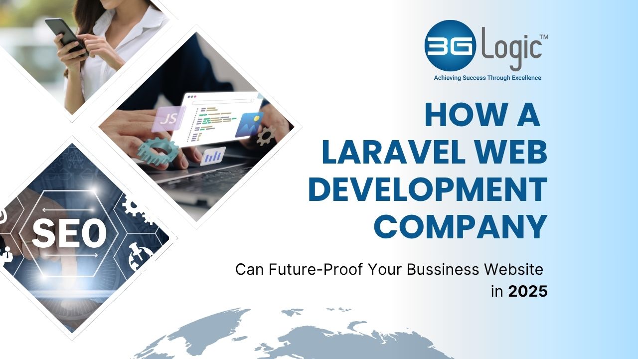 How a Laravel Web Development Company Can Future-Proof Your Business Website in 2025